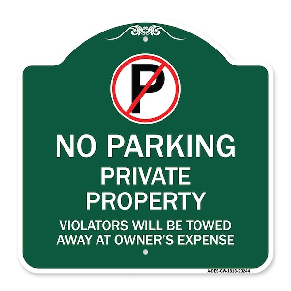 Signmission Private Property Violators Towed Away Owner Expense W/ No Parking Alum, 18" L, 18" H, GW-1818-23244 A-DES-GW-1818-23244 - main